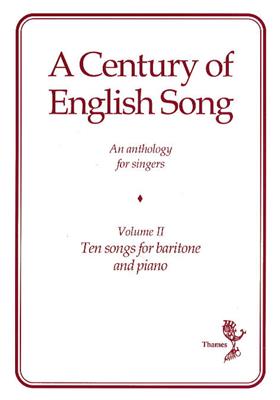 A Century Of English Song - Volume II: Chant et Piano