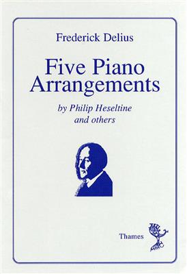 Frederick Delius: Five Piano Arrangements: (Arr. Eric Fenby): Solo de Piano