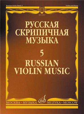 Russian Violin Music-5 for Violin and Piano: Violon et Accomp.