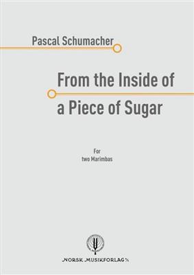 Pascal Schumacher: From the Inside of a Piece of Sugar: Marimba