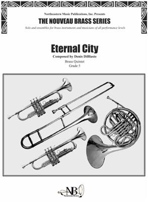 Denis DiBlasio: Eternal City: Ensemble de Cuivres