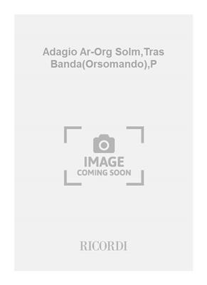 Tomaso Albinoni: Adagio Ar-Org Solm,Tras Banda(Orsomando),P: Orgue