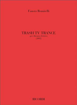 Fausto Romitelli: Trash Tv Trance: Solo pour Guitare