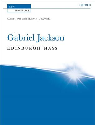 Gabriel Jackson: Edinburgh Mass: Chœur Mixte et Accomp.