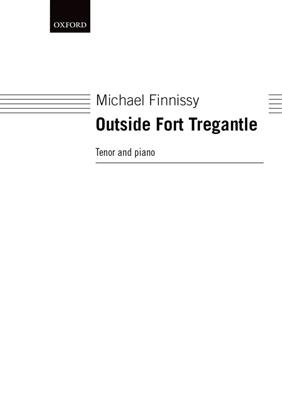 Michael Finnissy: Outside Fort Tregantle: Solo pour Chant