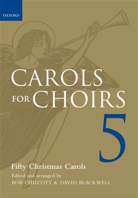 Carols For Choirs 5 - Spiralbound: (Arr. Bob Chilcott): Chœur Mixte et Accomp.
