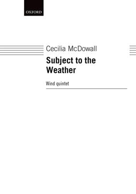 Cecilia McDowall: Subject To The Weather: Bois (Ensemble)