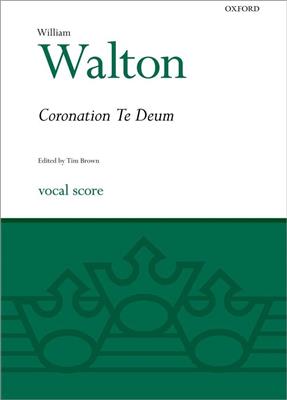 William Walton: Coronation Te Deum: Chœur Mixte et Ensemble