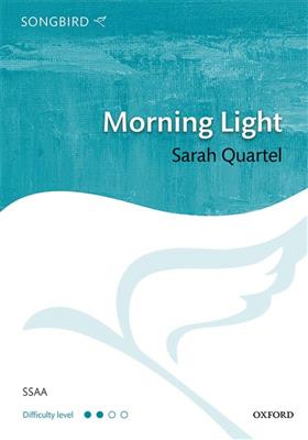 Sarah Quartel: Morning Light: Chœur Mixte et Accomp.