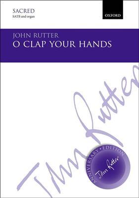 John Rutter: O Clap Your Hands: Chœur Mixte et Accomp.