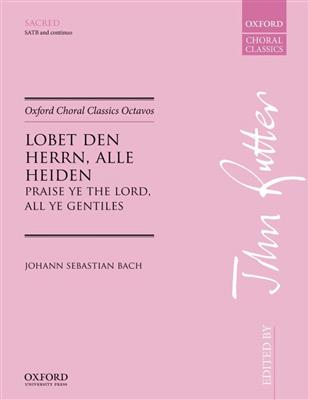 Johann Sebastian Bach: Lobet Den Herrn, Alle Heiden: Chœur Mixte et Accomp.