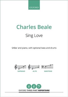 Charles Beale: Sing Love: Chœur Mixte et Piano/Orgue