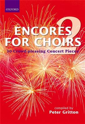 Peter Gritton: Encores for Choirs 2: Chœur Mixte et Accomp.