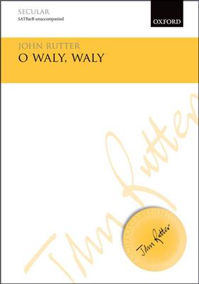 John Rutter: O Waly, Waly: Chœur Mixte et Accomp.