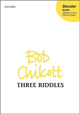 Bob Chilcott: Three Riddles: Chœur d'enfants et Piano/Orgue