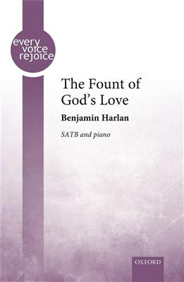 Benjamin Harlan: The Fount of God's Love: Chœur Mixte et Piano/Orgue