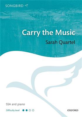 Carry the Music: Chœur Mixte et Accomp.