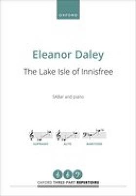 Eleanor Daley: The Lake Isle of Innisfree: Chœur Mixte et Piano/Orgue