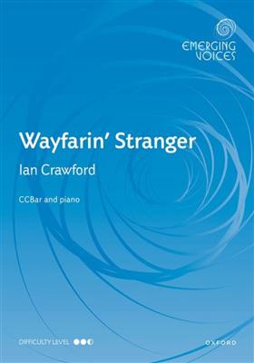 Ian Crawford: Wayfarin' Stranger: Chœur Mixte et Accomp.