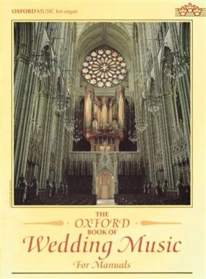 Malcolm Archer: The Oxford Book of Wedding Music for Manuals: Orgue