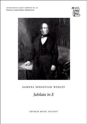 Samuel Sebastian Wesley: Jubilate in E: Chœur Mixte et Accomp.