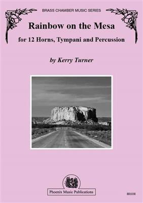 Kerry Turner: Rainbow on the Mesa: Cor d'Harmonie (Ensemble)