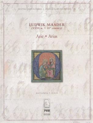 Ludwik Maader: Arias: Orchestre et Voix