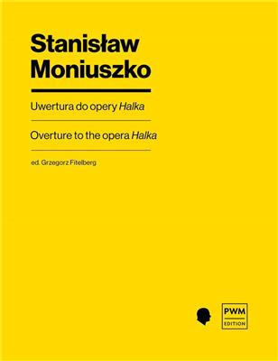 Stanislaw Moniuszko: Overture To The Opera Halka: Chœur Mixte et Ensemble