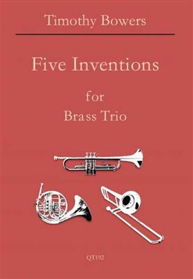 T. Bowers: Five Inventions For Brass Trio: Ensemble de Cuivres