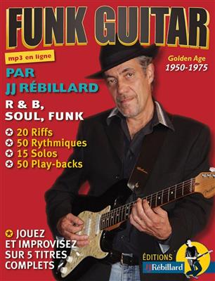 Jean-Jacques Rebillard: Funk Guitar Vol. 1: Solo pour Guitare