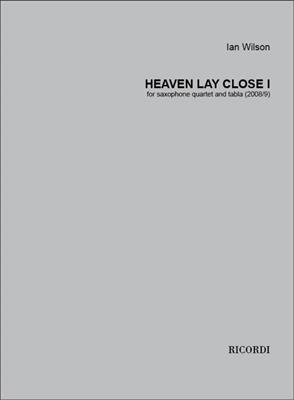 Ian Wilson: Heaven lay Close, II: Saxophones (Ensemble)