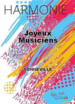 Sonneville: Joyeux Musiciens: Orchestre d'Harmonie