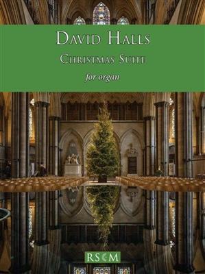 David Halls: Christmas Suite For Organ: Orgue