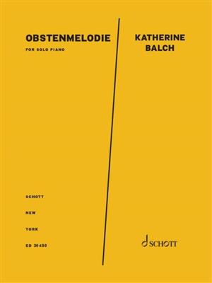 Katherine Balch: Obstenmelodie : Solo de Piano