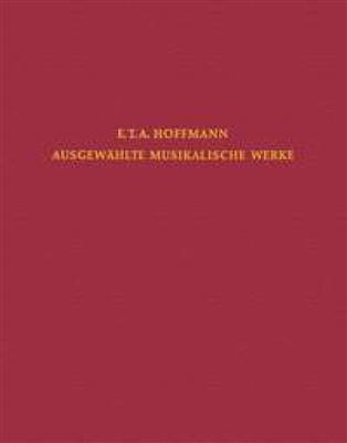 Ernst Theodor Amadeus Hoffmann: Little secular vocal works and piano sonatas: Chant et Piano