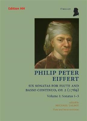 Philip Peter Eiffert: Six Flute Sonatas op. 2 (1796) Vol. 1 op. 2 Band 1: (Arr. Michael Talbot): Flûte Traversière et Accomp.