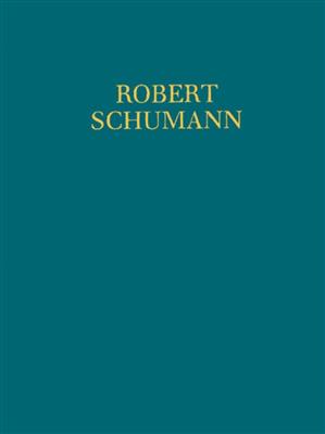 Robert Schumann: Werke für gemischten Chor Op. 55 u.a.: Chœur Mixte et Accomp.