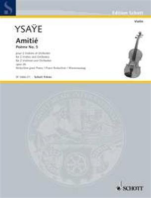 Eugène Ysaÿe: Amitie op. 26: Orchestre et Solo