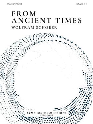Wolfram Schober: From Ancient Times - for Brass Quintet: Ensemble de Cuivres