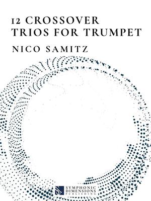 Nico Samitz: 12 Crossover Trios for Trumpet: Trompette (Ensemble)