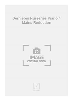 Désiré-Émile Inghelbrecht: Dernieres Nurseries Piano 4 Mains Reduction: Piano Quatre Mains