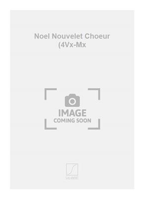 Georges Moineau: Noel Nouvelet Choeur (4Vx-Mx: Chœur Mixte A Cappella