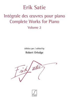 Erik Satie: Intégrale des œuvres pour piano volume 2: Solo de Piano