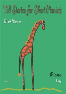 Mark Tanner: Tall Stories For Short Pianists: Solo de Piano