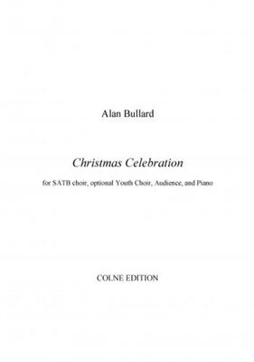 Alan Bullard: Christmas Celebration: Chœur Mixte et Piano/Orgue