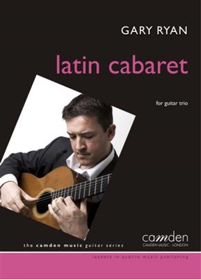 Gary Ryan: Latin Cabaret (Showgirls): Trio/Quatuor de Guitares
