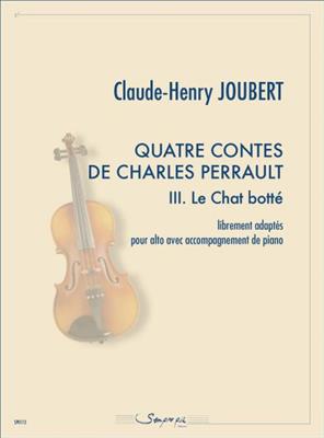 Claude-Henry Joubert: Quatre contes de Charels Perrault 3. Le Chat botté: Alto et Accomp.