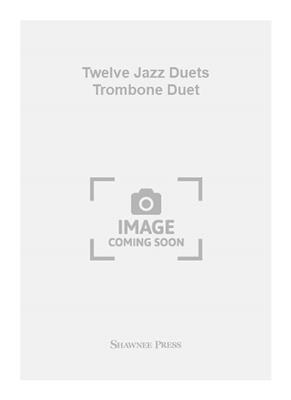 Doug Hartzell: Twelve Jazz Duets Trombone Duet: Duo pour Trombones