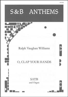 Ralph Vaughan Williams: O, Clap Your Hands: Chœur Mixte et Piano/Orgue
