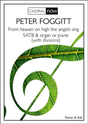 Peter Foggitt: From Heaven on High the Angels Sing: Chœur Mixte et Piano/Orgue